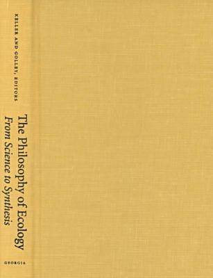 The Philosophy of Ecology: From Science to Synthesis (Hardback)