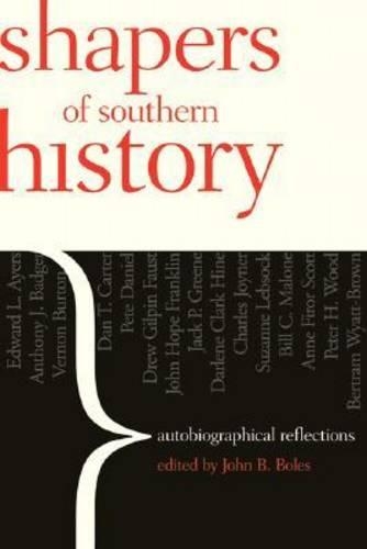 Shapers of Southern History: Autobiographical Reflections (Hardback)
