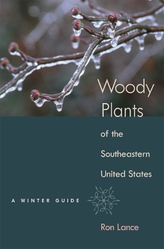 Woody Plants of the Southeastern United States: A Winter Guide (Hardback)