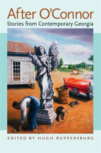After O'Connor: Stories from Contemporary Georgia (Hardback)