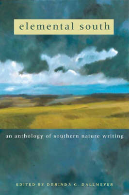 Elemental South: An Anthology of Southern Nature Writing (Hardback)