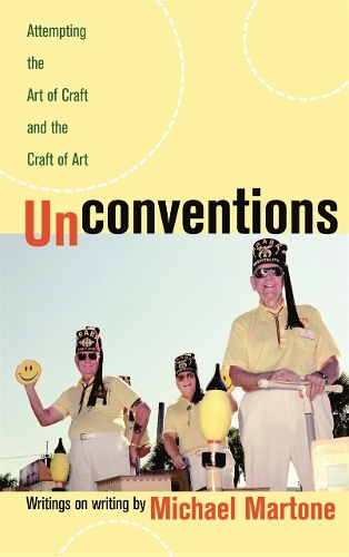 Unconventions: Attempting the Art of Craft and the Craft of Art (Paperback)