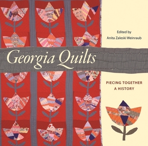 Georgia Quilts: Piecing Together a History - Wormsloe Foundation Publication (Paperback)