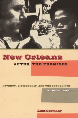 New Orleans After the Promises: Poverty, Citizenship, and the Search for the Great Society (Paperback)