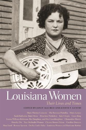 Louisiana Women: Their Lives and Times (Hardback)