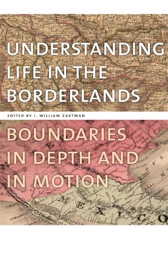 Understanding Life in the Borderlands: Boundaries in Depth and in Motion - Studies in Security and International Affairs (Paperback)