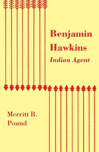 Benjamin Hawkins, Indian Agent (Paperback)