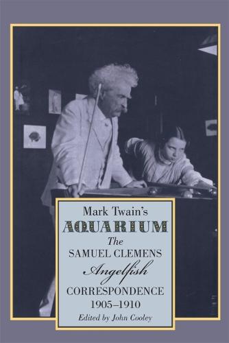Mark Twain's Aquarium: The Samuel Clemens-Angelfish Correspondence, 1905-1910 (Paperback)