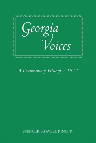 Georgia Voices: A Documentary History to 1872 (Paperback)