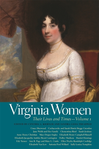 Virginia Women: Their Lives and Times - Volume 1 - Southern Women: Their Lives and Times (Paperback)