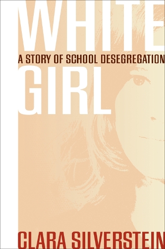 White Girl: A Story of School Desegregation (Paperback)