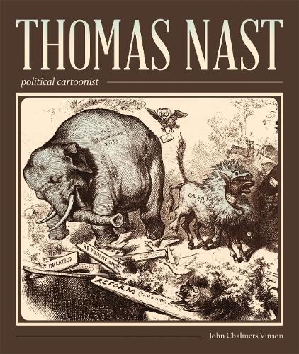 Thomas Nast: Political Cartoonist - A Friends Fund Publication (Paperback)