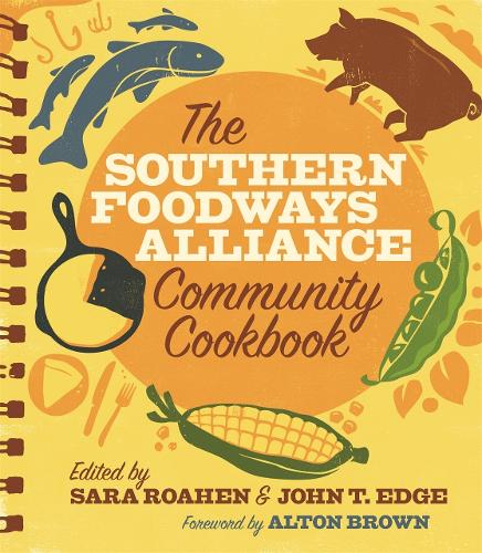 The Southern Foodways Alliance Community Cookbook (Spiral bound)