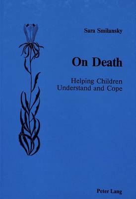 On Death: Helping Children Understand and Cope (Hardback)