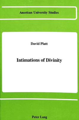 Intimations of Divinity - American University Studies, Series 5: Philosophy v. 72 (Hardback)