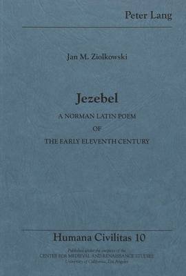 Jezebel: A Norman Latin Poem of the Early Eleventh Century - Humana Civilitas 10 (Paperback)