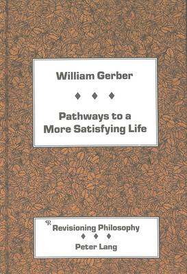 Pathways to a More Satisfying Life - Revisioning Philosophy 5 (Hardback)