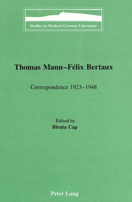 Thomas Mann - Felix Bertaux: Correspondence 1923-1948 - Studies in Modern German Literature 49 (Hardback)