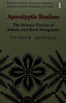 Apocalyptic Realism - Russian and East European Studies in Aesthetics and the Philosophy of Culture 1 (Hardback)