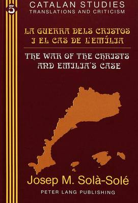 La Guerra Dels Cristos I El Cas De l'Emilia the War of the Christs and Emilia's Case - Catalan Studies Translations and Criticism 5 (Hardback)