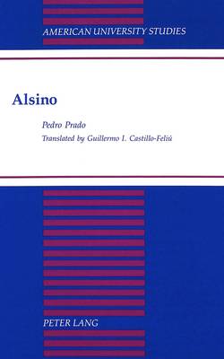 Alsino: Translator: Guillermo I. Castillo-Feliu - American University Studies Series 22: Latin American Studies 21 (Hardback)