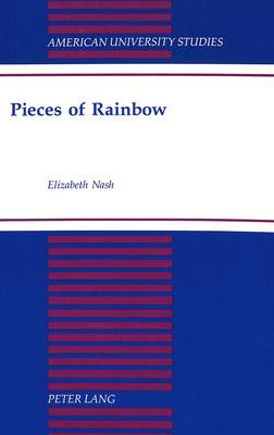 Pieces of Rainbow - American University Studies, Series 20: Fine Arts 22 (Hardback)