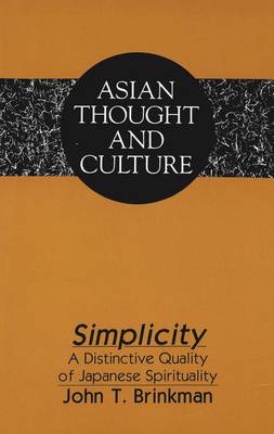 Simplicity: A Distinctive Quality of Japanese Spirituality - Asian Thought and Culture 23 (Paperback)
