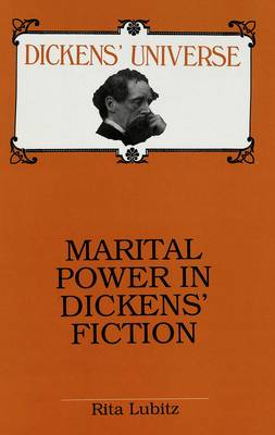 Marital Power in Dickens' Fiction - Dickens' Universe 3 (Hardback)