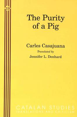 The Purity of a Pig - Catalan Studies 19 (Paperback)