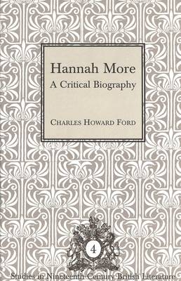 Hannah More: A Critical Biography - Studies in Nineteenth-Century British Literature 4 (Hardback)