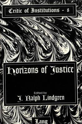 Horizons of Justice - Critic of Institutions 8 (Hardback)
