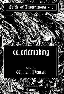 Worldmaking - Critic of Institutions 6 (Paperback)