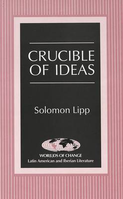 Crucible of Ideas - Wor(L)Ds of Change: Latin American and Iberian Literature 19 (Hardback)