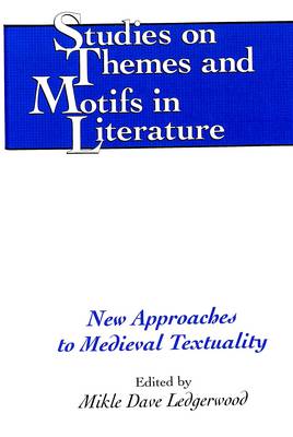 New Approaches to Medieval Textuality - Studies on Themes and Motifs in Literature 28 (Hardback)