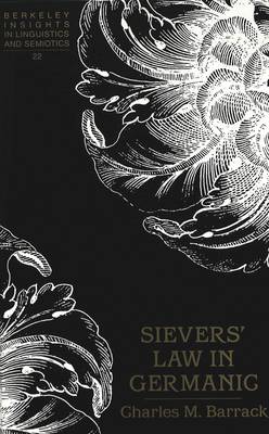 Sievers' Law in Germanic - Berkeley Insights in Linguistics and Semiotics 22 (Hardback)