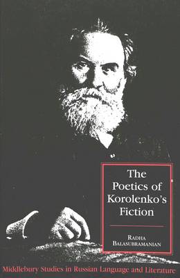 The Poetics of Korolenko's Fiction - Middlebury Studies in Russian Language and Literature 12 (Hardback)