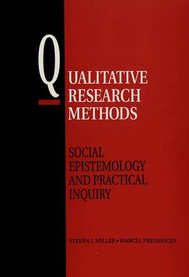Qualitative Research Methods: Social Epistemology and Practical Inquiry (Paperback)