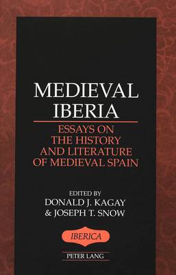 Medieval Iberia: Essays on the History and Literature of Medieval Spain - Iberica 25 (Hardback)
