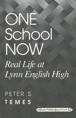 One School Now: Real Life at Lynn English High - Counterpoints Studies in the Postmodern Theory of Education 52 (Paperback)