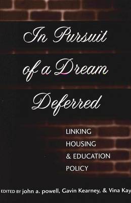 In Pursuit of a Dream Deferred: Linking Housing and Education Policy (Paperback)