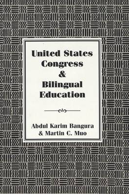 United States Congress and Bilingual Education (Paperback)