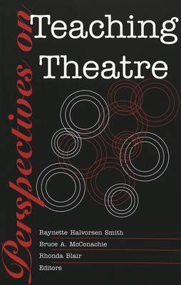 Perspectives on Teaching Theatre (Paperback)