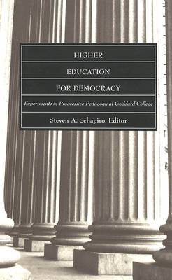 Higher Education for Democracy: Experiments in Progressive Pedagogy at Goddard College - Higher Ed 1 (Paperback)