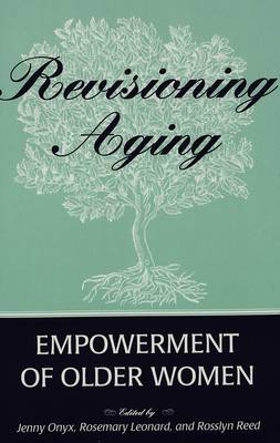 Revisioning Aging: Empowerment of Older Women - Eruptions: New Feminism Across the Disciplines 4 (Paperback)