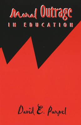 Moral Outrage in Education - Counterpoints 102 (Paperback)