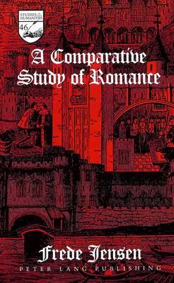 A Comparative Study of Romance - Studies in the Humanities Literature - Politics - Society 46 (Hardback)