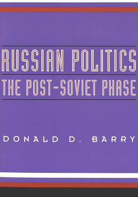 Russian Politics: The Post-Soviet Phase (Paperback)