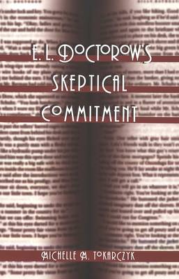 E. L. Doctorow's Skeptical Commitment - Twentieth-century American Jewish Writers 13 (Paperback)