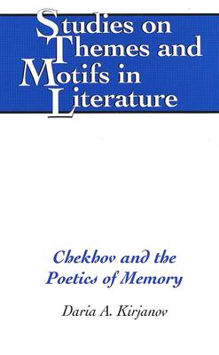 Chekhov and the Poetics of Memory - Studies on Themes and Motifs in Literature 52 (Hardback)