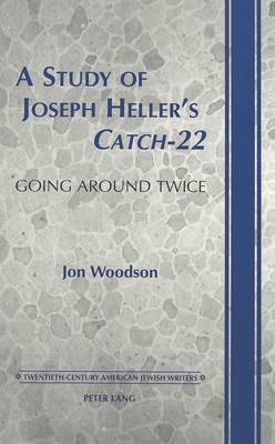 A Study of Joseph Heller's "Catch-22" - Twentieth-century American Jewish Writers 14 (Hardback)